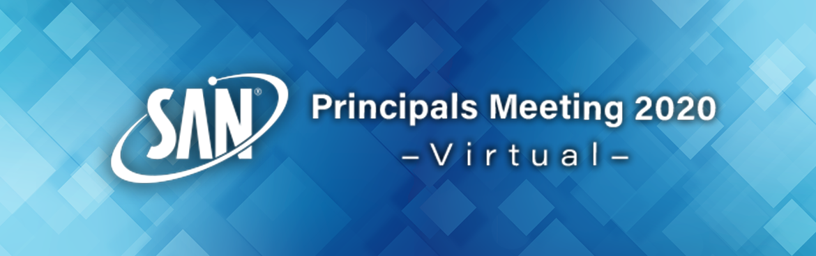 SAN Principals Meeting 2020 -Virtual-