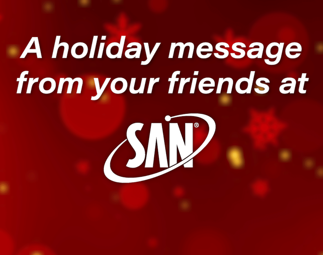 A holiday message from your friends at SAN Group